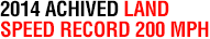 2014 Achieved Land Speed Record