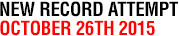NEW RECORD ATTEMPT OCTOBER 15TH 2015